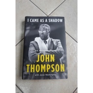 I Came As A Shadow by John Thompson