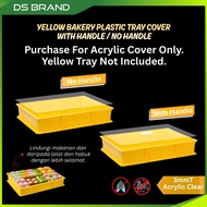 Penutup Tray Bakery Acrylic / Acrylic Bakery Tray Cover DS Brand M5