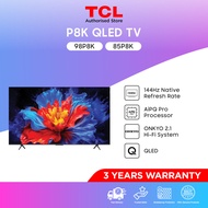 TCL TV P8K QLED GOOGLE TV 85" | 98"