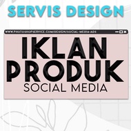 SERVIS DESIGN POSTING SOCIAL MEDIA [ IKLAN PRODUK ][ SOCIAL MEDIA PRODUCT ADS ]