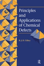 Principles and Applications of Chemical Defects Richard J.D. Tilley