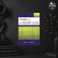 Trauma and the Avoidant Client: Attachment-Based Strategies for Healing (Norton Professional Books (