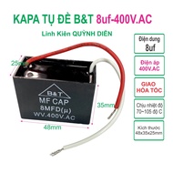 Fan Capacitor - kapa B&T 8mf 400v.AC - electronic components QUNH DIEN