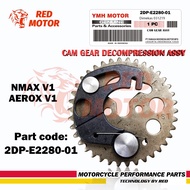 NMAX V1 / AEROX V1 Cam Gear Decompression Assy 2DP-E2280-01 100%