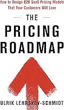 The Pricing Roadmap: How to Design B2B SaaS Pricing Models That Your Customers Will Love