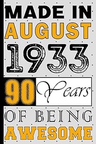 Made in August 1933 90 Years of Being Awesome: 90th Birthday for Women 90 Years Old, personalized gi
