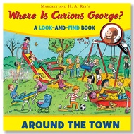 DKTODAY WHERE IS CURIOUS GEORGE BOOK? AROUND THE TOWN: A LOOK-AND-FIND BOOK
