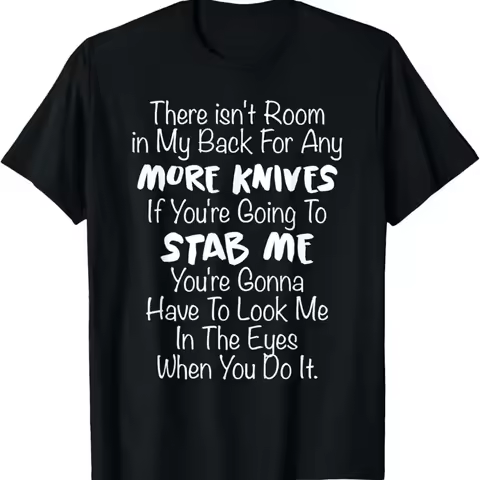 There Isnt Room In My Back For Any More Knives T Shirt