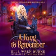 Fang to Remember, A Elle Wren Burke