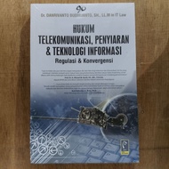 Telecommunication Law, Broadcasting & Information Technology: Regulation & Convergency by Dr. Danriv