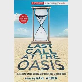 Last Call at the Oasis: The Global Water Crisis and Where We Go from Here