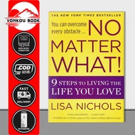 No Matter What!: 9 Steps to Living the Life You Love by Lisa Nicholas