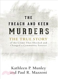 2848.The Freach and Keen Murders ─ The True Story of the Crime That Shocked and Changed a Community Forever