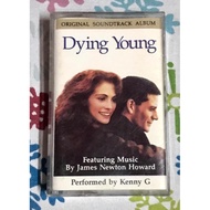 JAMES NEWTON HOWARD - DYING YOUNG SOUNDTRACK MUSIC BY KENNY G. CASSETTE TAPE