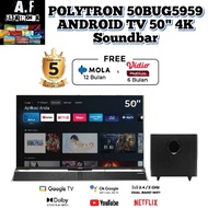 POLYTRON PLD-50BUG5959 ANDROID TV 4K SOUNDBAR 50 INCH / 50BUG5959
