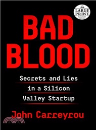 Bad Blood ― Secrets and Lies in a Silicon Valley Startup