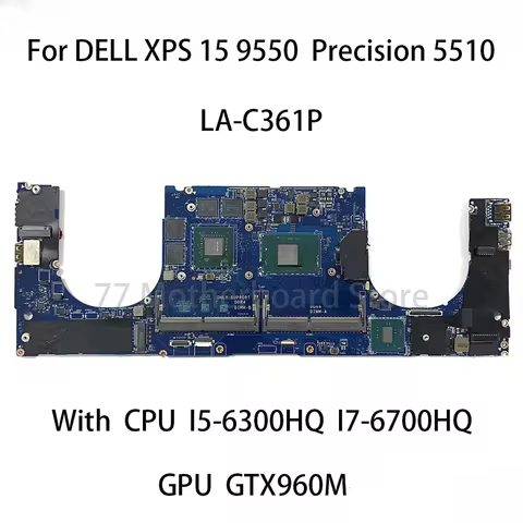 Laptop Motherboard LA-C361P For DELL XPS 15 9550 Precision 5510 With CPU I5-6300HQ I7-6700HQ GPU GTX