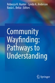 Community Wayfinding: Pathways to Understanding Rebecca H. Hunter