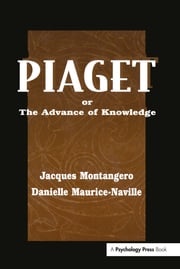 Piaget Or the Advance of Knowledge Jacques Montangero