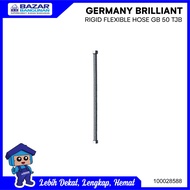 RIGID FLEXIBLE HOSE / SELANG FLEKSIBEL KAKU GERMANY BRILIANT GB 50TJB