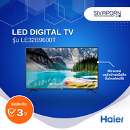 HAIER LED DIGITAL TV ขนาด 32 นิ้ว รุ่น LE32B9600T