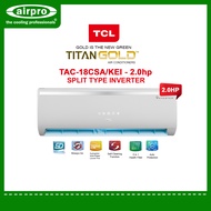 TCL 2HP Inverter Aircon Split Type Air Conditioner TAC-18CSA/KEI