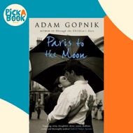 Paris to the Moon : A Family in France by Adam Gopnik (UK edition, paperback)