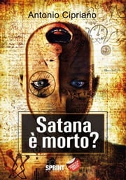 Satana è morto? Antonio Cipriano