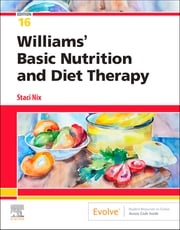 Williams' Basic Nutrition and Diet Therapy - E-Book Staci Nix McIntosh, MS, RD, CD