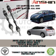 TOYOTA WISH ANE11 / CALDINA AZT241/AZT246 DRIVE SHAFT (LEFT & RIGHT)-BRAND 100% ANSHIN
