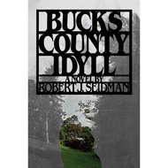 Bucks County Idyll by Seidman J. Robert (US edition, paperback)