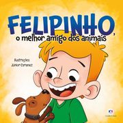 Felipinho, o melhor amigo dos animais Felipe Becari