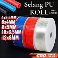 PU Polyurethane Hose PU AIR HOSE SIZE 4x2.5MM 6X4MM 8X5MM 10X6.5MM 12X8MM PRICE PER ROLL/ PU HOSE PU