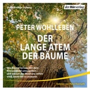 Der lange Atem der Bäume Peter Wohlleben
