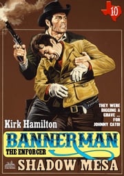 Bannerman the Enforcer 10: Shadow Mesa Kirk Hamilton
