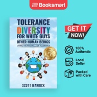 Tolerance and Diversity for White Guys...and Other Human Beings: Living the Five Skills of Tolerance