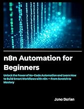 n8n Automation for beginners: Unlock the Power of No-Code Automation and Learn How to Build Smart Wo