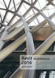 Revit Architecture 2016 -Perusteet (Finnish Edition)