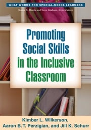 Promoting Social Skills in the Inclusive Classroom Kimber L. Wilkerson, PhD