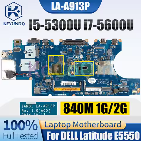 For Dell Latitude E5550 Notebook Mainboard LA-A913P I5-5300U i7-5600U 840M 0D1D9C 0DWVYV 099NCH Lapt
