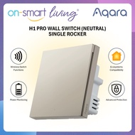 【GLOBAL】AQARA H1 PRO Smart Wall Switch With Neutral (Gold) - Single Rocker - 2 Years Warranty