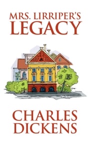 Mrs. Lirriper's Legacy Charles Dickens