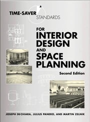 Time-Saver Standards for Interior Design and Space Planning, Second Edition Joseph DeChiara