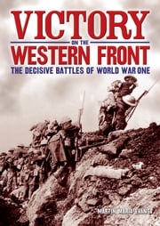 Victory on the Western Front Martin Marix Evans