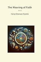 The Meaning of Faith (Classic Books)