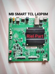 MAINBOARD MB MODULE MOBO MOTHERBOARD MESIN TV LED SMART TCL L43P8M 43P8M 43P8