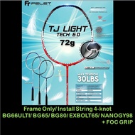 Felet TJ LIGHT TECH 60 (72g-6U)【FRAME OR INSTALL STRING 4-knot+Grip Badminton Racket(1 pcs)