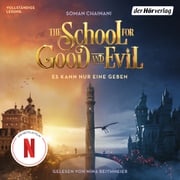 The School for Good and Evil - Es kann nur eine geben Soman Chainani