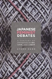 Japanese Feminist Debates Ayako Kano