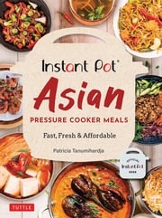 Instant Pot Asian Pressure Cooker Meals Patricia Tanumihardja